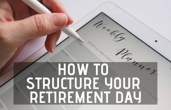 How To Structure Your Retirement Day