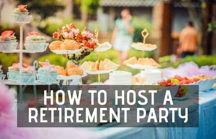 How To Host A Retirement Party Step By Step Guide Retirement Tips And Tricks