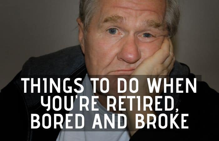 bored and broke retired senior