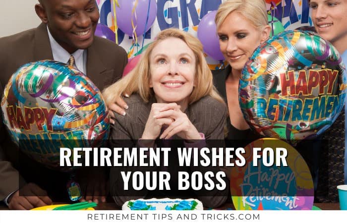 200 Retirement Wishes, Messages, Quotes For Boss – Retirement Tips and  Tricks